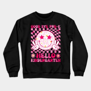 Goodbye Prek Hello Kindergarten Crewneck Sweatshirt